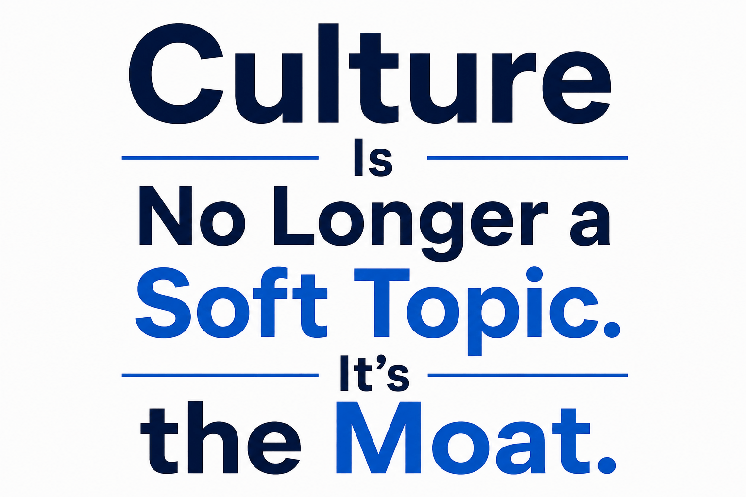 Culture Is No Longer a Soft Topic. It’s the Moat.