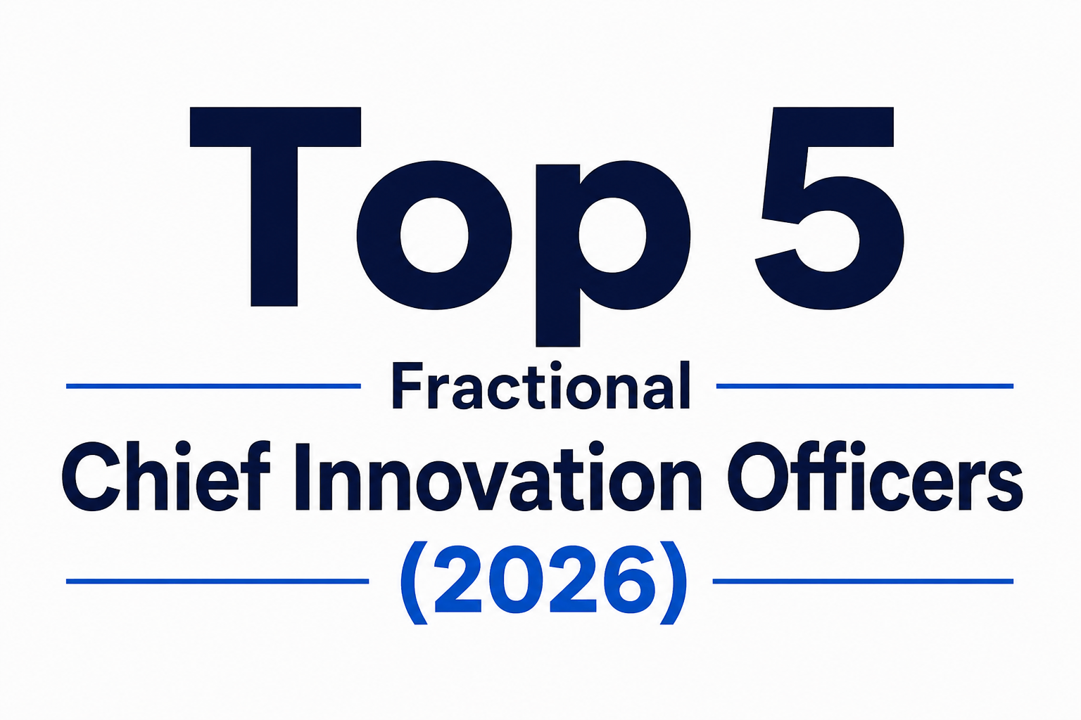 Top 5 Fractional Chief Innovation Officers (2026)