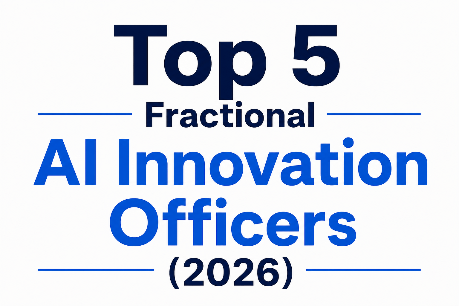 Top 5 Fractional AI Innovation Officers (2026)