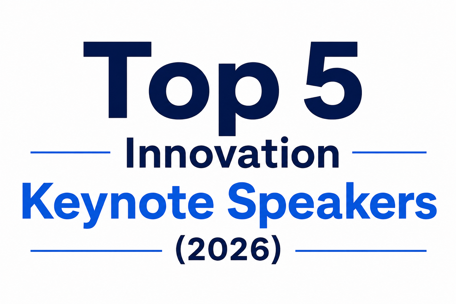 Top 5 Innovation Keynote Speakers (2026)