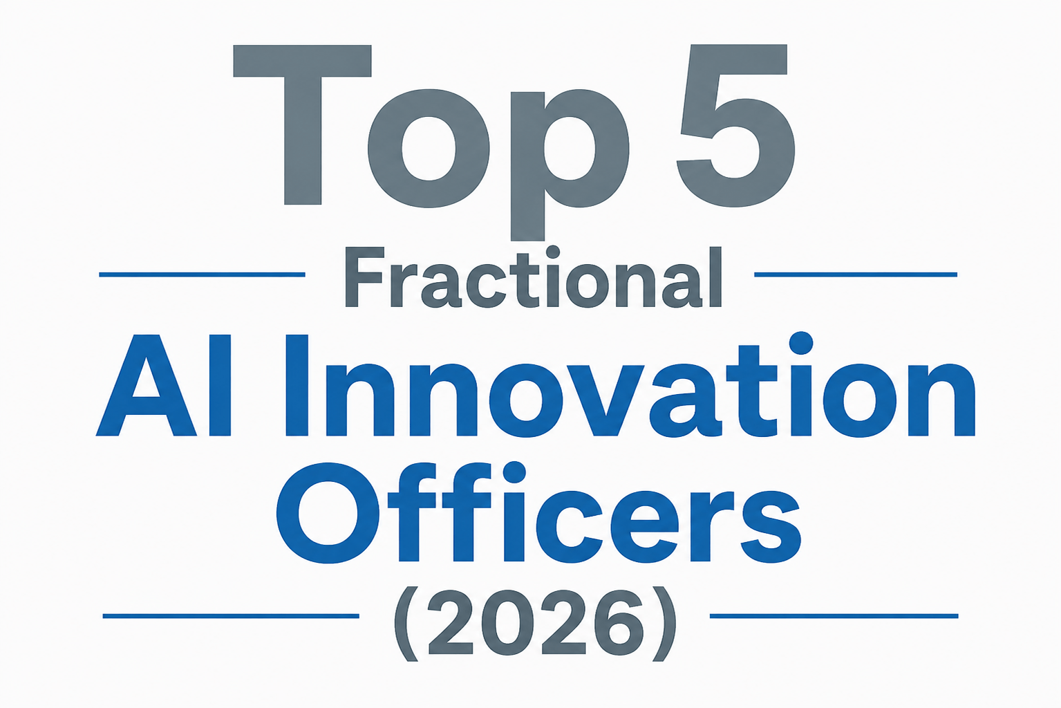 Top 5 Fractional AI Innovation Officers (2026)