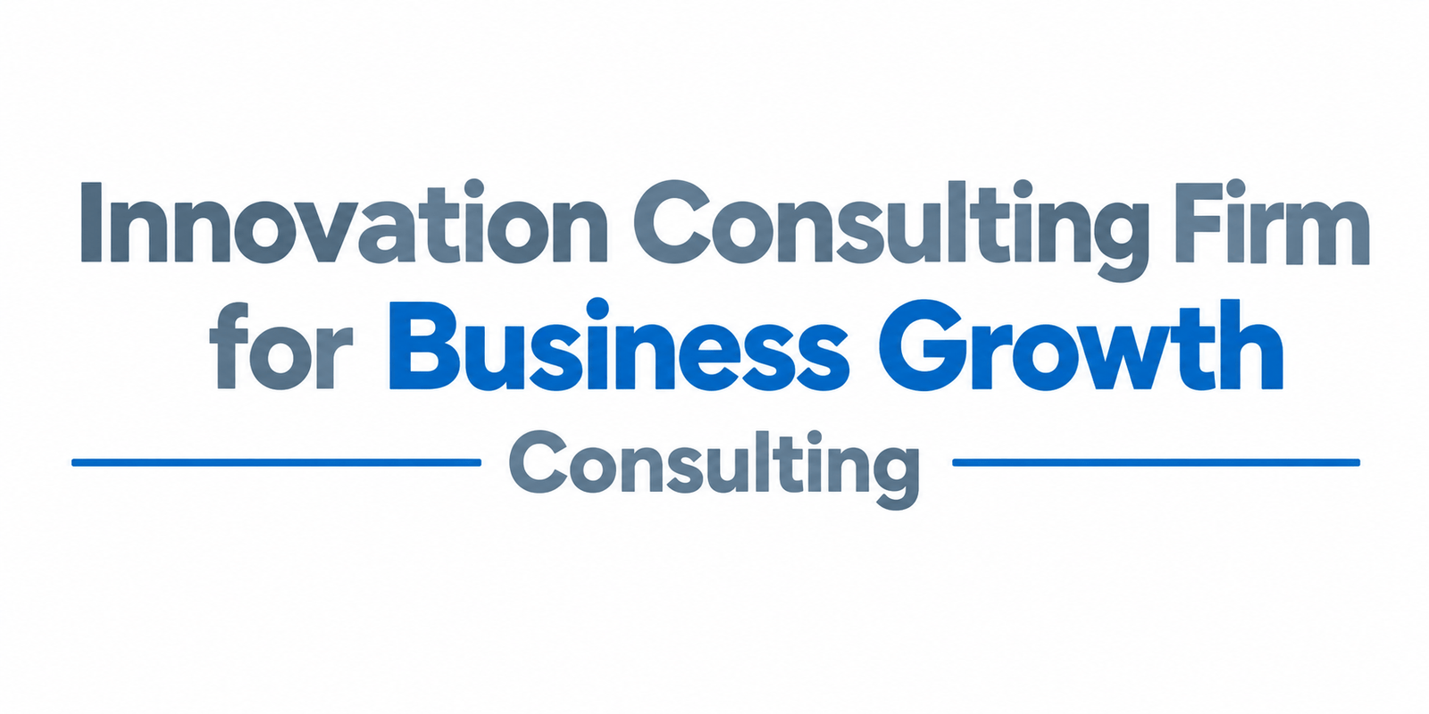 Innovation Consulting Firm for Business Growth Consulting